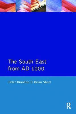 Peter Brandon, Brian Short - South East from 1000 AD, Inbunden