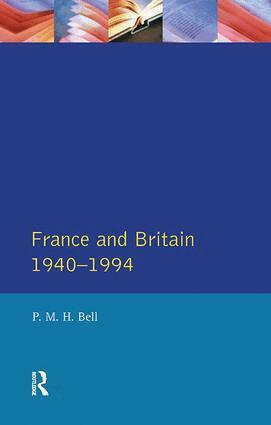 P. M. H. Bell - France and Britain, 1940-1994, Inbunden