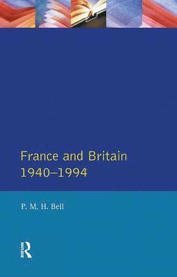 bokomslag France and Britain, 1940-1994