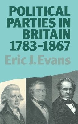 Political Parties in Britain 1783-1867 1