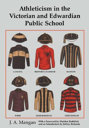 J. A. Mangan - Athleticism in the Victorian and Edwardian Public School, Inbunden