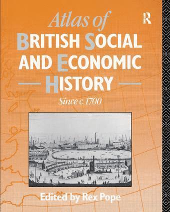 Rex Pope - Atlas of British Social and Economic History Since c.1700, Inbunden