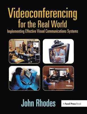 John Rhodes - Videoconferencing for the Real World, Inbunden