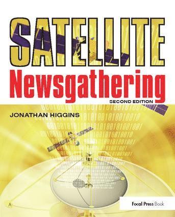 Jonathan Higgins - Satellite Newsgathering, Inbunden