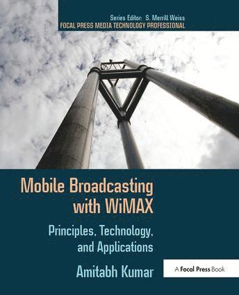 Amitabh Kumar - Mobile Broadcasting with WiMAX, Inbunden