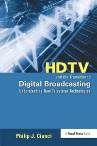 bokomslag HDTV and the Transition to Digital Broadcasting