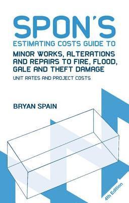 bokomslag Spon's Estimating Costs Guide to Minor Works, Alterations and Repairs to Fire, Flood, Gale and Theft Damage