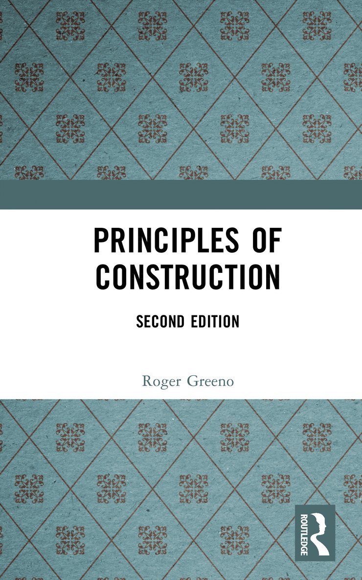 Roger Greeno, UK) Greeno, Roger (Construction Consultant - Principles of Construction, Inbunden