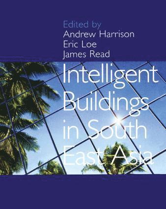 Andrew Harrison, Eric Loe, James Read - Intelligent Buildings in South East Asia, Inbunden