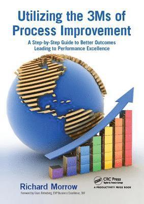 Richard Morrow - Utilizing the 3Ms of Process Improvement, Inbunden