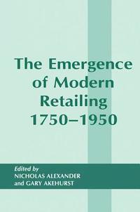 bokomslag The Emergence of Modern Retailing 1750-1950