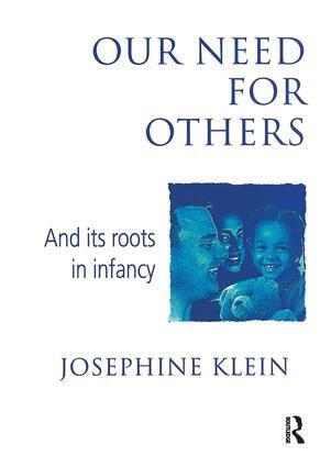 Josephine Klein - Our Needs for Others and Its Roots in Infancy, Inbunden