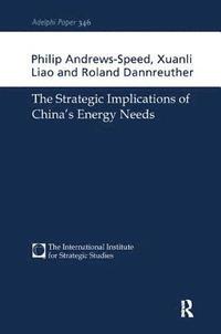 bokomslag The Strategic Implications of China's Energy Needs