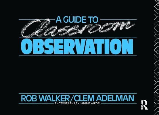Clement Adelman, Clem Adelman, Roy Walker - Guide to Classroom Observation, Inbunden