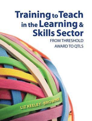 Training to Teach in the Learning and Skills Sector 1