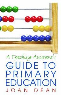 bokomslag A Teaching Assistant's Guide to Primary Education