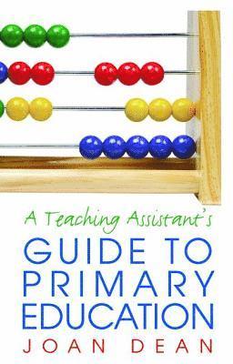 Joan Dean, UK) Dean, Joan (OBE - Teaching Assistant's Guide to Primary Education, Inbunden