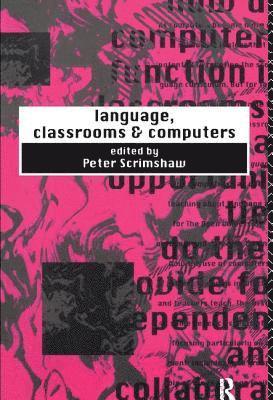 Peter Scrimshaw - Language, Classrooms and Computers, Inbunden