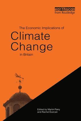 Martin Parry, Rachel Duncan - Economic Implications of Climate Change in Britain, Inbunden