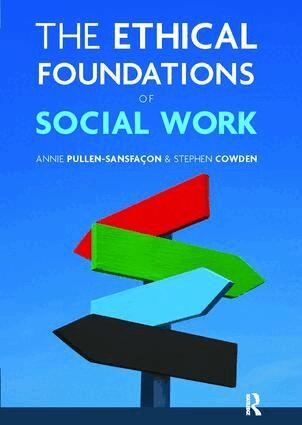 Stephen Cowden, Annie Pullen-Sansfacon - Ethical Foundations of Social Work, Inbunden