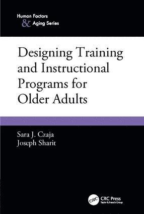 Sara J. Czaja, Joseph Sharit - Designing Training and Instructional Programs for Older Adults, Inbunden