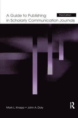 bokomslag A Guide to Publishing in Scholarly Communication Journals