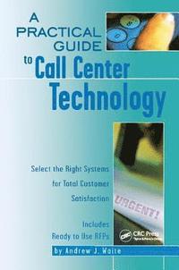 bokomslag A Practical Guide to Call Center Technology