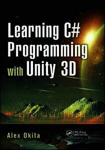 Alex Okita - Learning C# Programming with Unity 3D, Inbunden