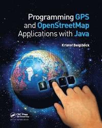 bokomslag Programming GPS and OpenStreetMap Applications with Java