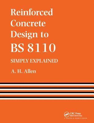 A. Allen - Reinforced Concrete Design to BS 8110 Simply Explained, Inbunden