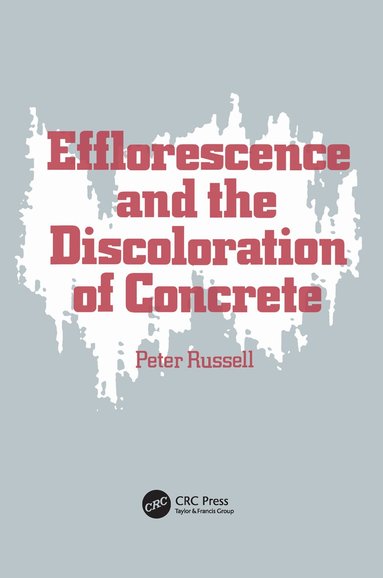 P Russell - Efflorescence and the Discoloration of Concrete, Inbunden