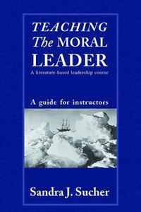 bokomslag Teaching The Moral Leader