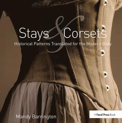 Mandy Barrington, University Bournemouth) Barrington, Mandy (Senior Lecturer - Stays and Corsets, Inbunden
