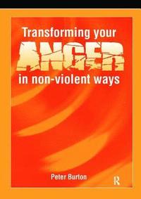 bokomslag Transforming Your Anger in Non-Violent Ways
