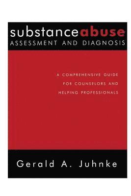 Substance Abuse Assessment and Diagnosis 1