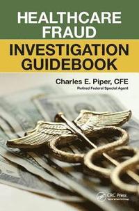 bokomslag Healthcare Fraud Investigation Guidebook