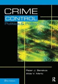 bokomslag Crime Control, Politics and Policy