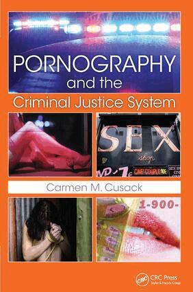 Carmen M. Cusack - Pornography and The Criminal Justice System, Inbunden