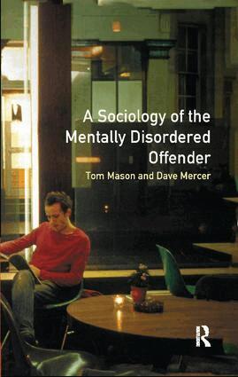 Tom Mason, Dave Mercer - Sociology of the Mentally Disordered Offender, Inbunden