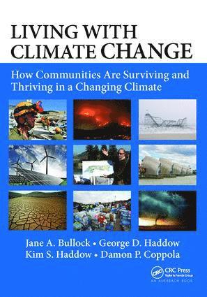 Jane A. Bullock, George D. Haddow, Kim S. Haddow, Damon P. Coppola, USA) Bullock, Jane A. (Bullock and Haddow, LLC, Reston, Virginia, USA) Haddow, George D. (Bullock and Haddow, LLC, Reston, Virginia, USA) Coppola, Damon P. (Bullock & Haddow, LLC - Living with Climate Change, Inbunden