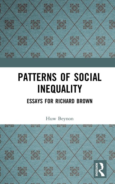 Huw Beynon - Patterns of Social Inequality, Inbunden