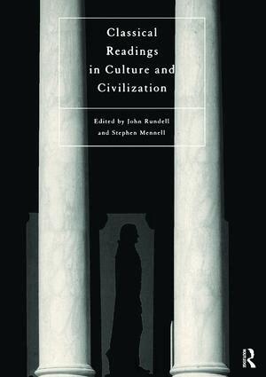John Rundell, Stephen Mennell - Classical Readings on Culture and Civilization, Inbunden