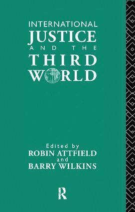 Robin Attfield, Barry Wilkins - International Justice and the Third World, Inbunden