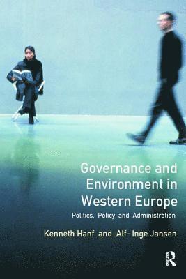 Kenneth Hanf, Alf-Inge Jansen - Governance and Environment in Western Europe, Inbunden
