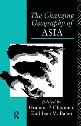 Kathleen M. Baker, Graham P. Chapman - Changing Geography of Asia, Inbunden