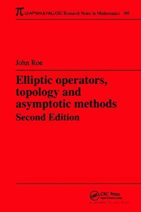 John Roe - Elliptic Operators, Topology, and Asymptotic Methods, Inbunden