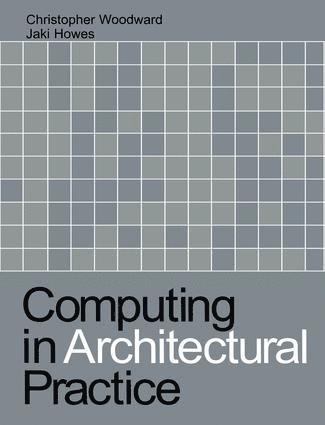Jaki Howes, Christopher Woodward - Computing in Architectural Practice, Inbunden