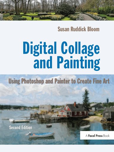 Susan Ruddick Bloom - Digital Collage and Painting, Inbunden