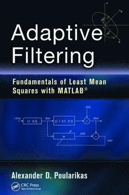Alexander D. Poularikas, USA) Poularikas, Alexander D. (The University of Alabama in Huntsville - Adaptive Filtering, Inbunden