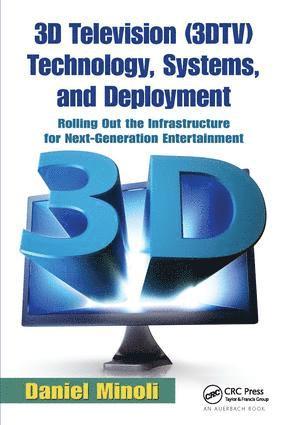 Daniel Minoli - 3D Television (3DTV) Technology, Systems, and Deployment, Inbunden